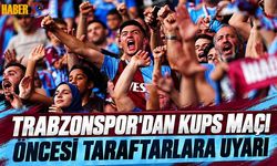 Trabzonspor'dan KuPS Maçı Öncesi Taraftara Uyarı