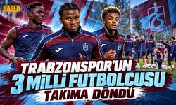 Trabzonspor’da Milli Oyuncular Takıma Döndü