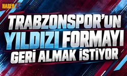 Trabzonspor'un Yıldızı Formayı Geri Almak İstiyor