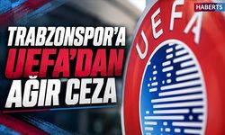 Trabzonspor'a UEFA'dan Ağır Ceza Geldi