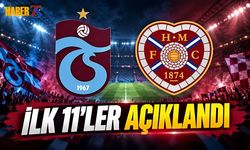 Trabzonspor Hearts Maçı İlk 11'leri Belli Oldu