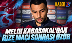 Melih Kabasakal’dan Rize Maçı Sonrası Özür