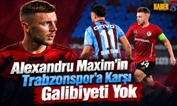 Alexandru Maxim’in Trabzonspor’a Karşı Galibiyeti Yok