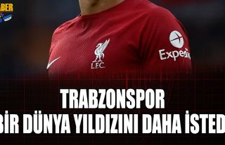 Trabzonspor'dan Bir Dünya Yıldızına Daha Teklif