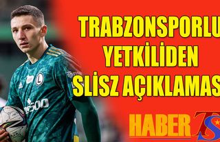 Trabzonsporlu Yetkiliden Bartosz Slisz Açıklaması