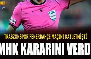 Trabzonspor Fenerbahçe Maçını Katletmişti! MHK Kararını Verdi