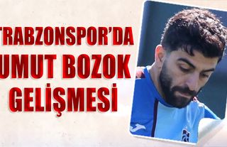 Trabzonspor'da Umut Bozok Gelişmesi
