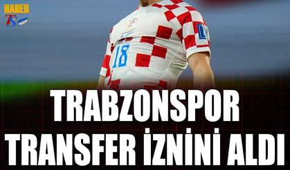 Trabzonspor Transfer Görüşme İznini Aldı