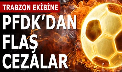 Trabzon Ekibine Şok Cezalar! PFDK'dan Antrenöre 6, Kulüp Görevlisine 4 Maç Men Cezası