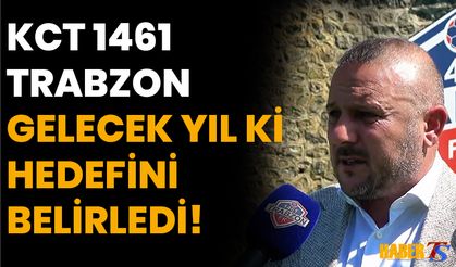 KTC 1461 Trabzon Gelecek Yılki Hedefi Belirliedi!