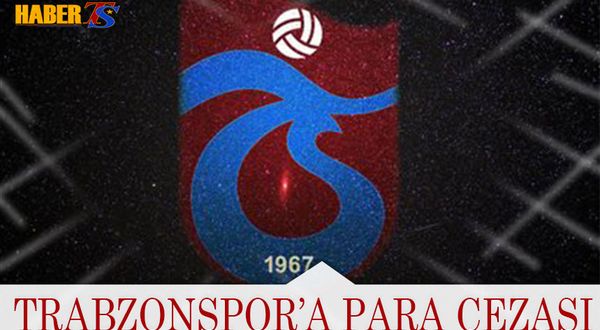 Trabzonspor'a Para Cezası Geldi