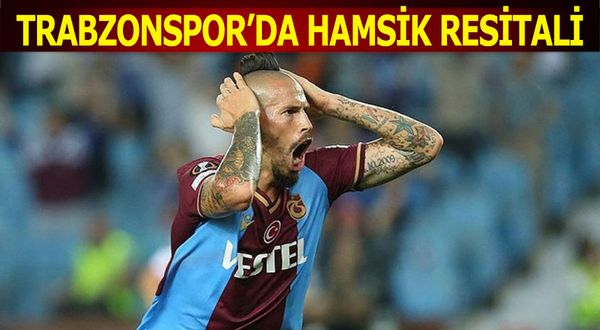 Trabzonspor'da Hamsik Resitali