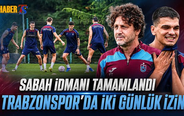 Trabzonspor’da İki Günlük İzin Başlıyor