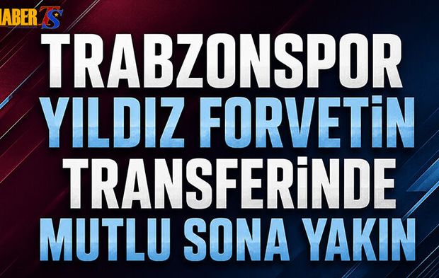 Trabzonspor Yıldız Forvetin Transferinde Mutlu Sona Yaklaştı