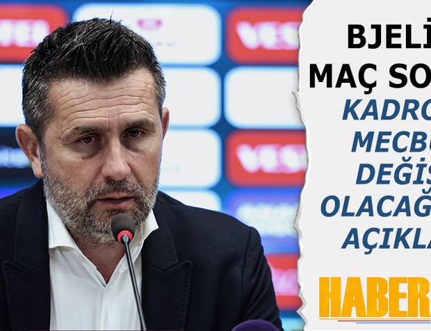 Bjelica Maç Sonu Kadroda Değişim Olacağını Açıkladı