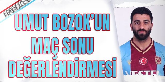Umut Bozok'un Adana Demirspor Maçı Sonrası Açıklaması