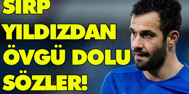 Sırp Yıldızdan Trabzonspor'a Övgüler!