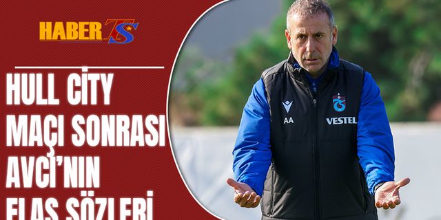 Hull City Maçı Sonrası Avcı'nın Flaş Açıklamaları