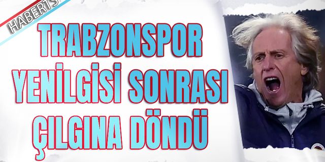 Trabzonspor Yenilgisi Sonrası Çılgına Döndü