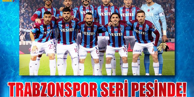 Trabzonspor Seri Peşinde! İşte Muhtemel 11 ve Detaylar..