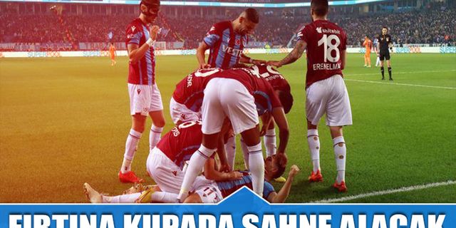 Trabzonspor Kupada Sahne Alacak