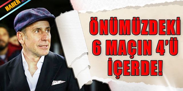 Önümüzdeki 6 Maçın 4'ü Trabzon'da