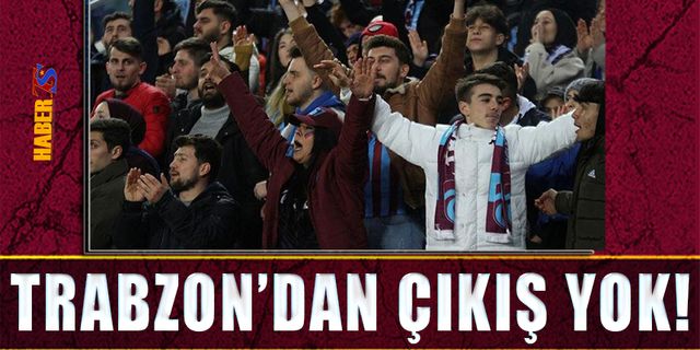 Trabzon'dan Çıkış Yok!