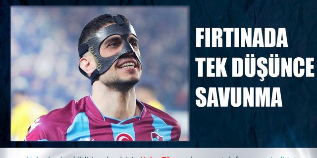 Trabzonspor'da İlk Düşünce Savunma