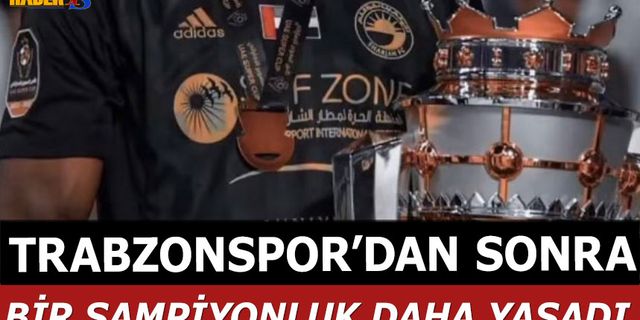 Trabzonspor'dan Ayrıldı! Bir Şampiyonluk Kupası Daha Kaldırdı