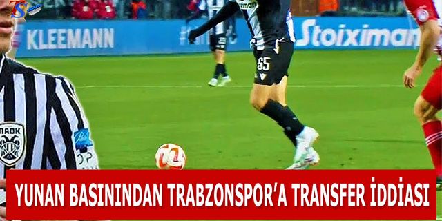 Yunan Basınından Trabzonspor'a Giannis Konstantelias İddiası