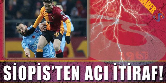 Siopis'ten Maç Sonu Acı İtiraf