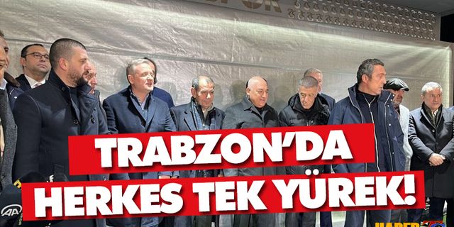 Trabzon'da Süper Lig Başkanları Tek Yürek Oldu
