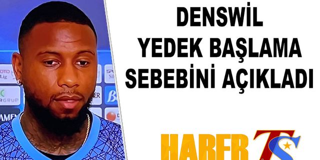 Denswil'in Sivasspor Trabzonspor Maçı Öncesi Açıklamaları