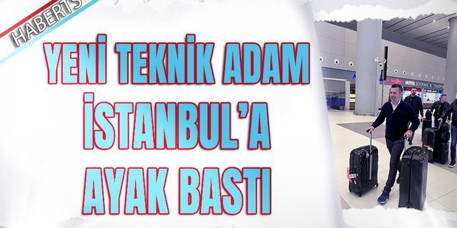 Trabzonspor'un Yeni Teknik Direktörü İstanbul'a İndi