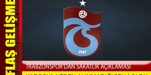 Konyaspor Maçı Öncesi Trabzonspor'dan Sakatlık Açıklaması