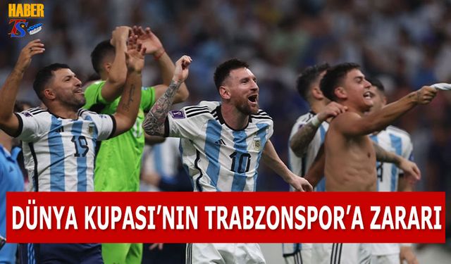 Dünya Kupası'nın Trabzonspor'a Zararı