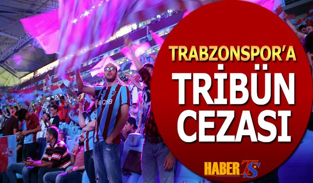 Trabzonspor'a Tribün Cezası