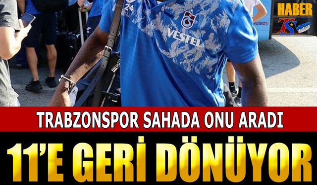 Trabzonspor Sahada Onu Aradı