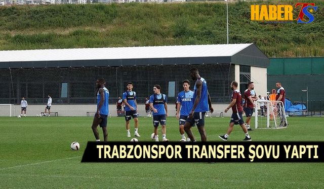 Trabzonspor Transfer Şovu Yaptı