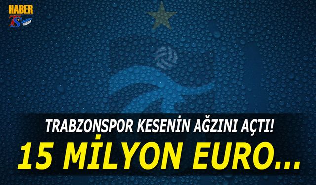 Trabzonspor'dan Toplamda 15 Milyon Euroluk Anlaşma