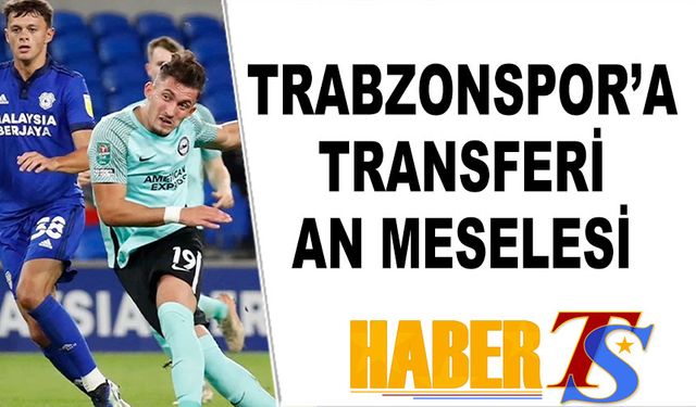 Trabzonspor'a Transfer Olmaya Çok Yakın