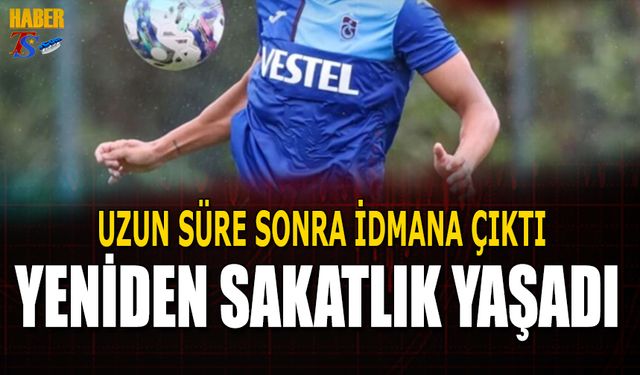 Uzun Süre Sonra İdmana Çıktı! Yeniden Sakatlandı