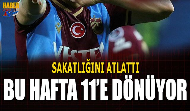 Sakatlığını Atlattı! Bu Hafta Dönüyor