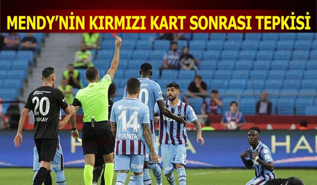 Mendy'nin Kırmızı Karta Tepki Dolu Sözleri