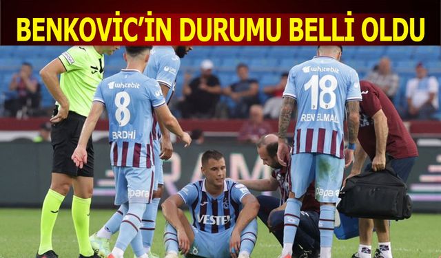 Benkovic'in Durumu Belli Oldu