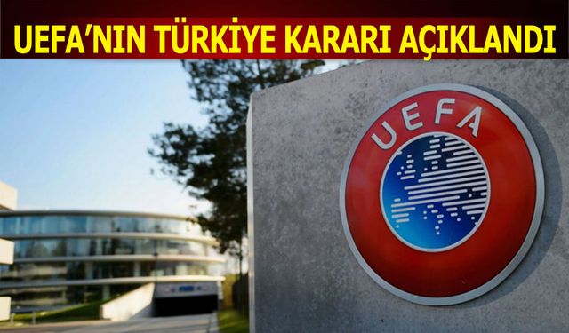 UEFA'nın Türkiye Kararı Açıklandı