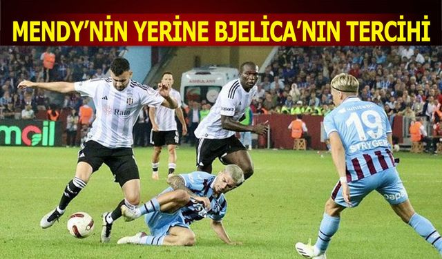 Mendy'nin Yerine Bjelica'nın Tercihi