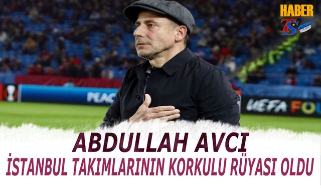 Abdullah Avcı İstanbul Takımlarının Korkulu Rüyası Oldu