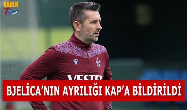 Trabzonspor Bjelica Ayrılığını KAP'a Bildirdi