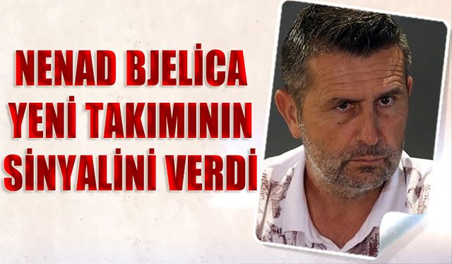 Bjelica Yeni Takımının Sinyalini Verdi